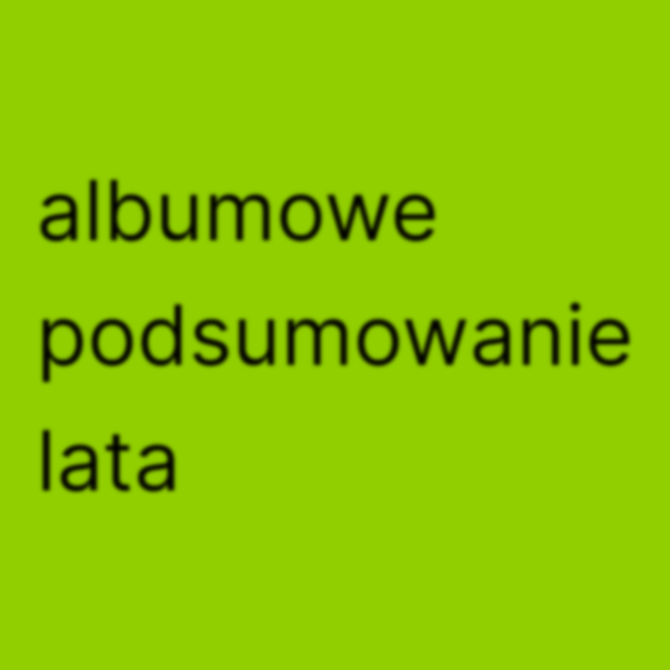 Albumowe podsumowanie lata